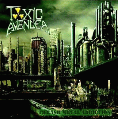Toxic Avenger : Thrash Metal Addiction